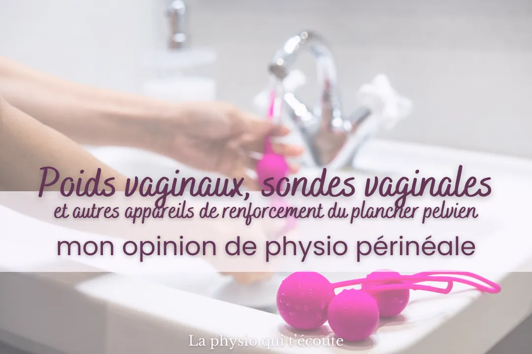 Sonde périnéale, neurostimulation et poids vaginaux : avis d’une physio périnéale sur le renforcement du périnée