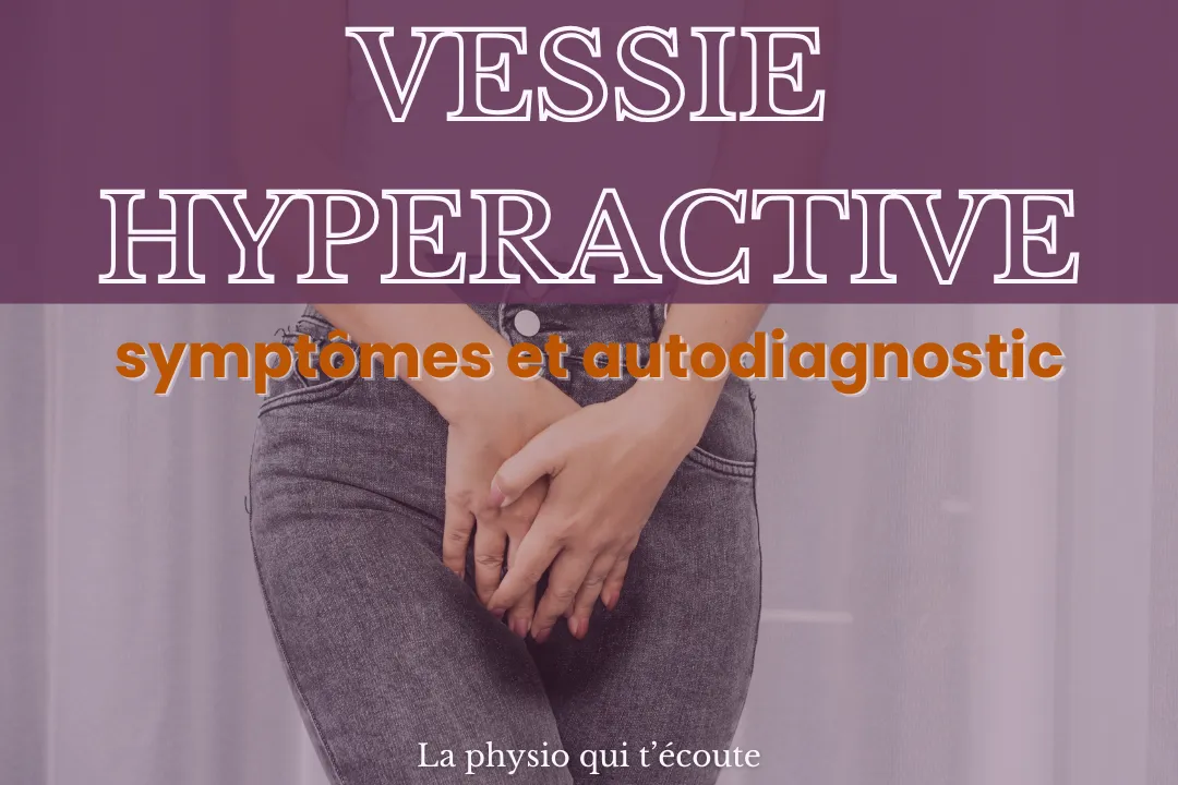 Vessie hyperactive : symptômes à reconnaître