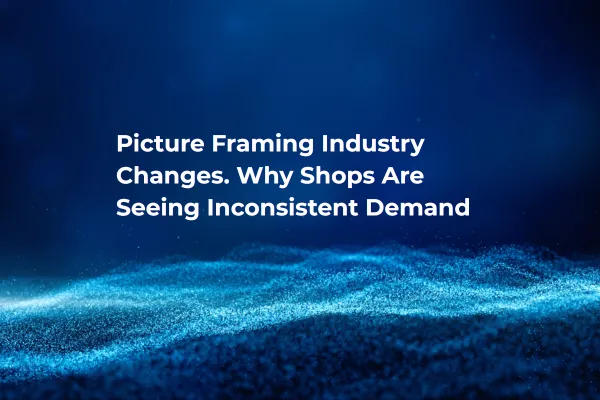 picture framing industry demand changes concept image