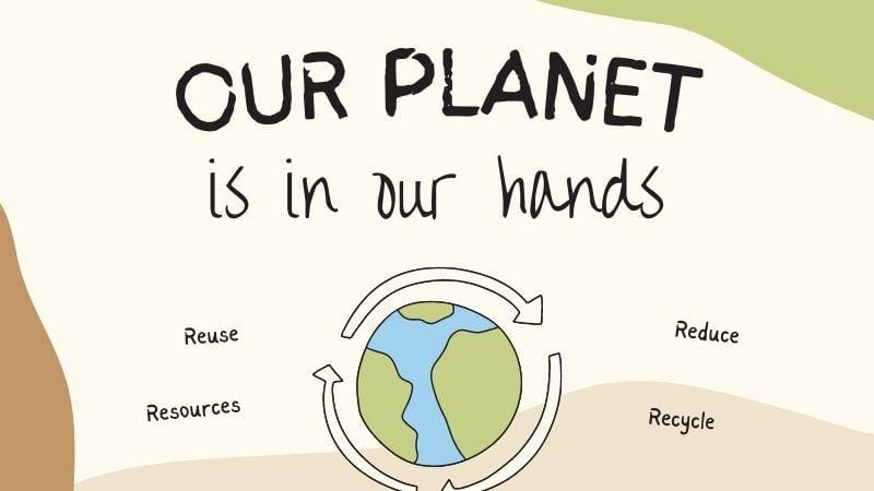 Reduce reuse recycle (planet in our hands!)