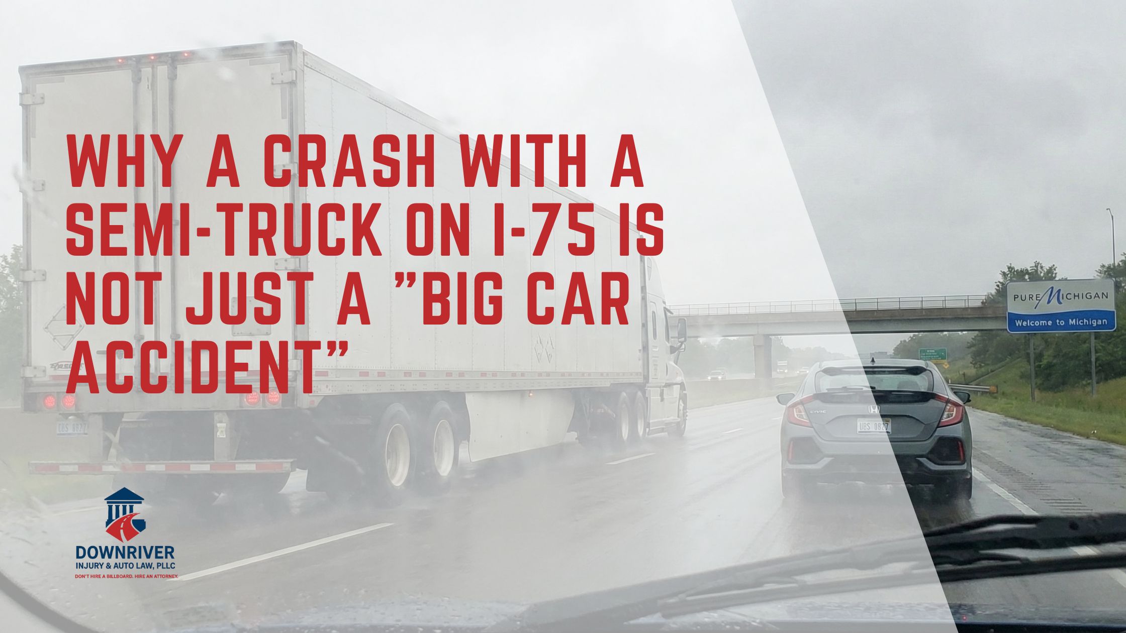 Downriver Semi-Truck Accident Lawyer | Hit by a Big Rig?