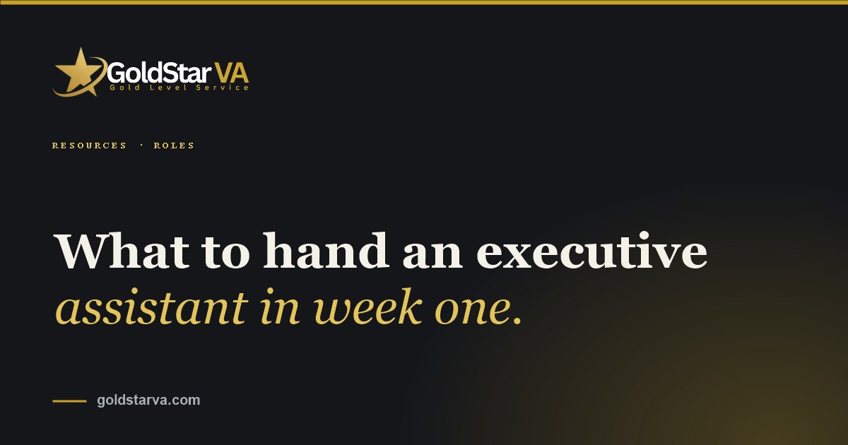 What to Hand an Executive Assistant in Week One