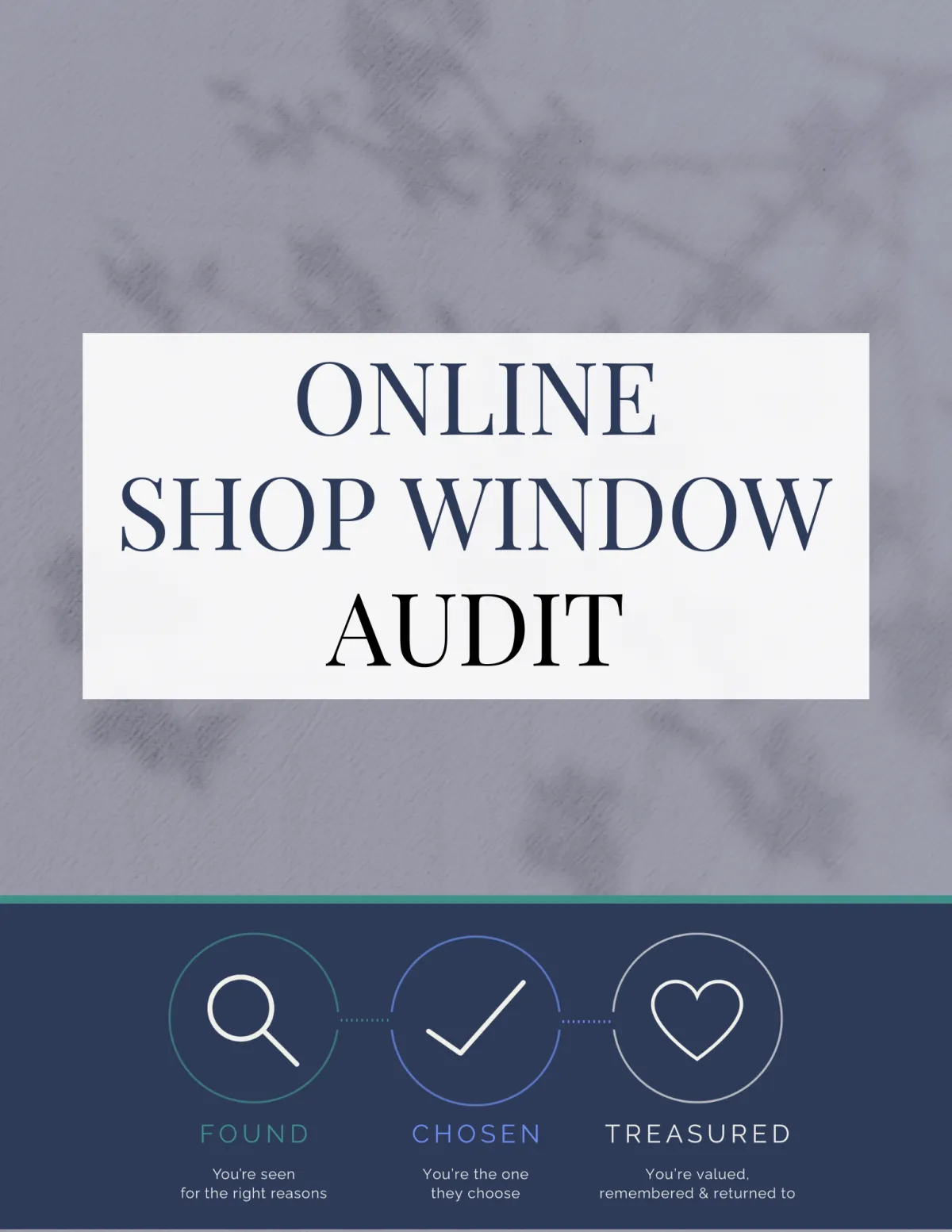 Image in soft transparent navy blue with heading Online Shop Window Audit on white block. Navy block at bottom of image with Found Chosen Treasured iconorgraphy