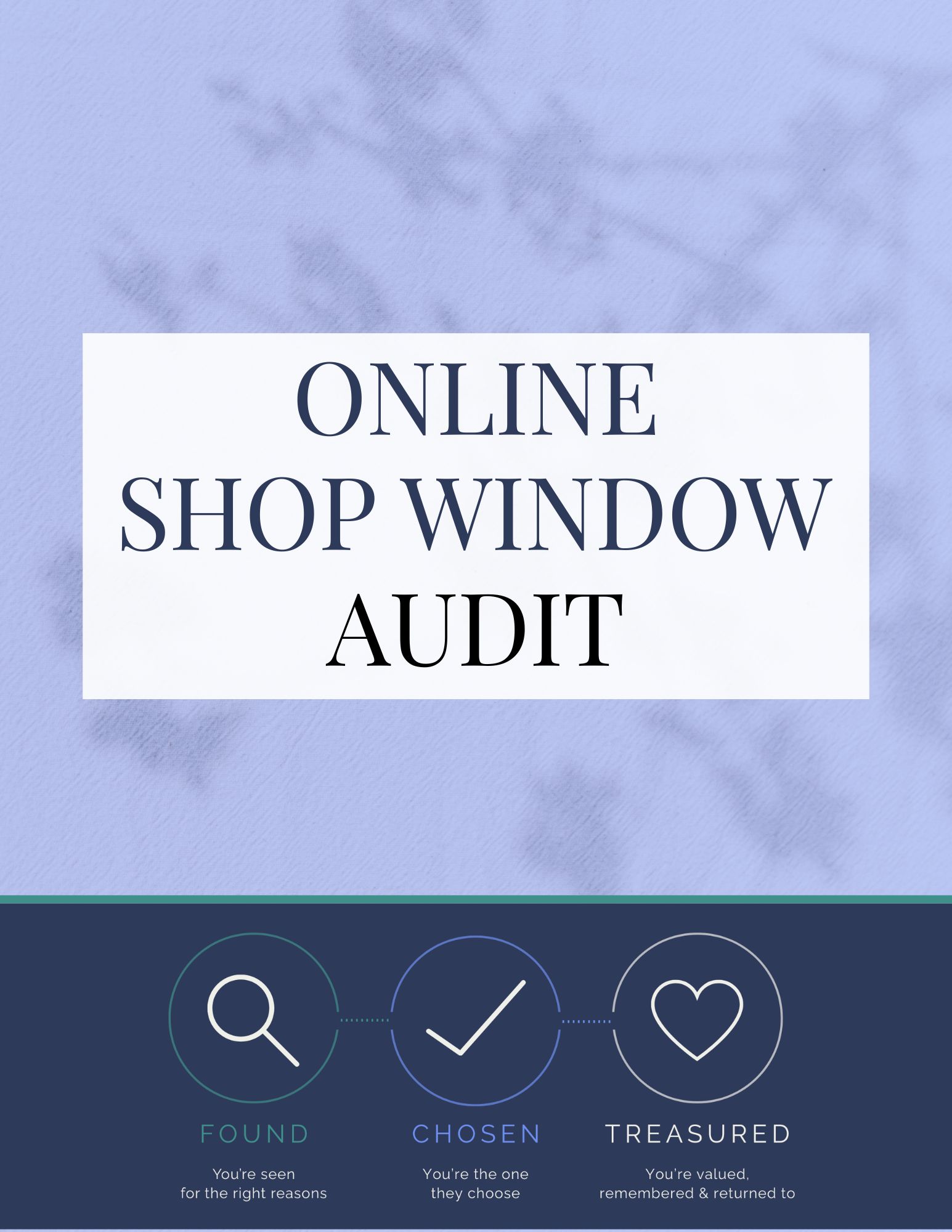 Image in soft transparent navy blue with heading Online Shop Window Audit on white block. Navy block at bottom of image with Found Chosen Treasured iconorgraphy