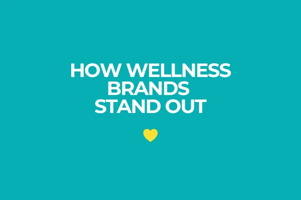 How Wellness Brands Stand Out