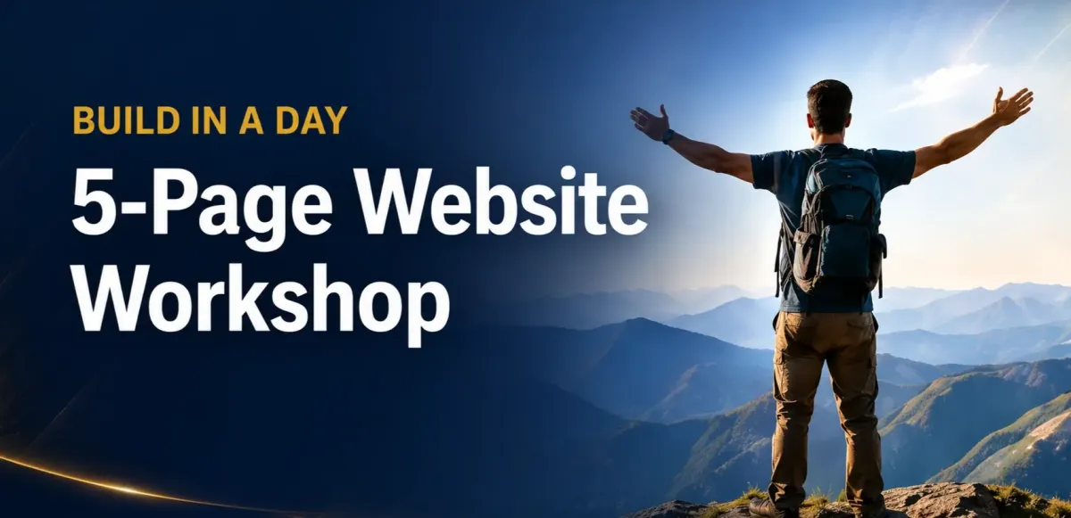 Image with man looking at a mountain range with arms raised. The text says 5-Page Website Workshop