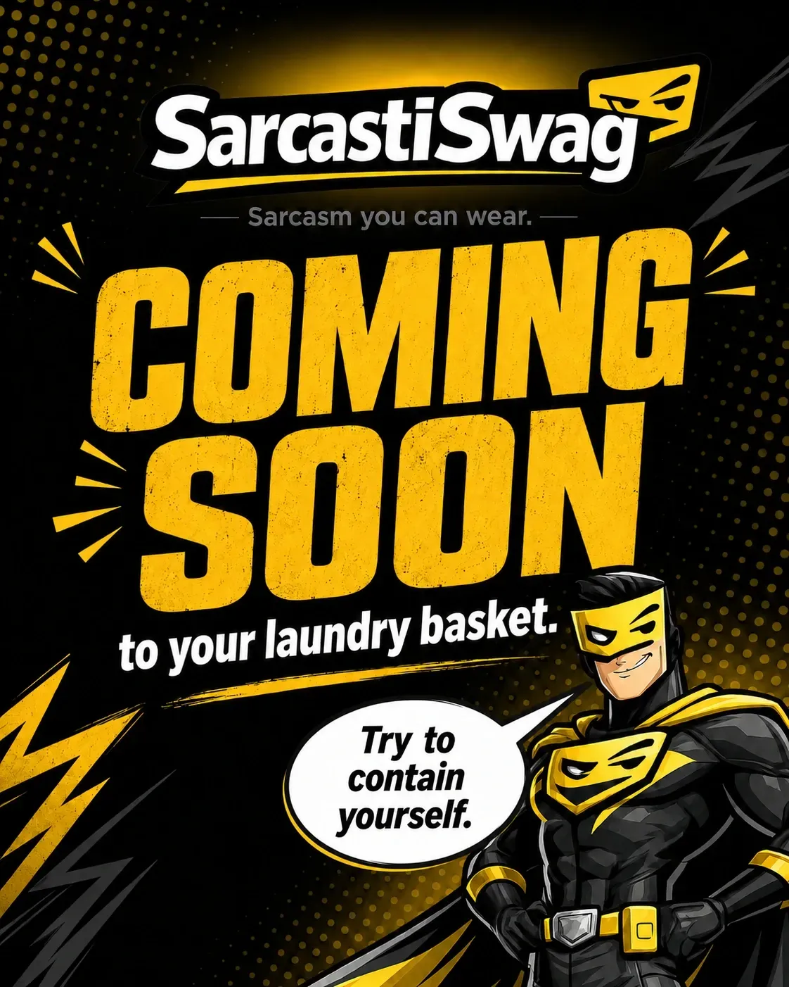 SarcastiSwag — Sarcasm you can wear. Coming soon to your laundry basket. For mobile devices.