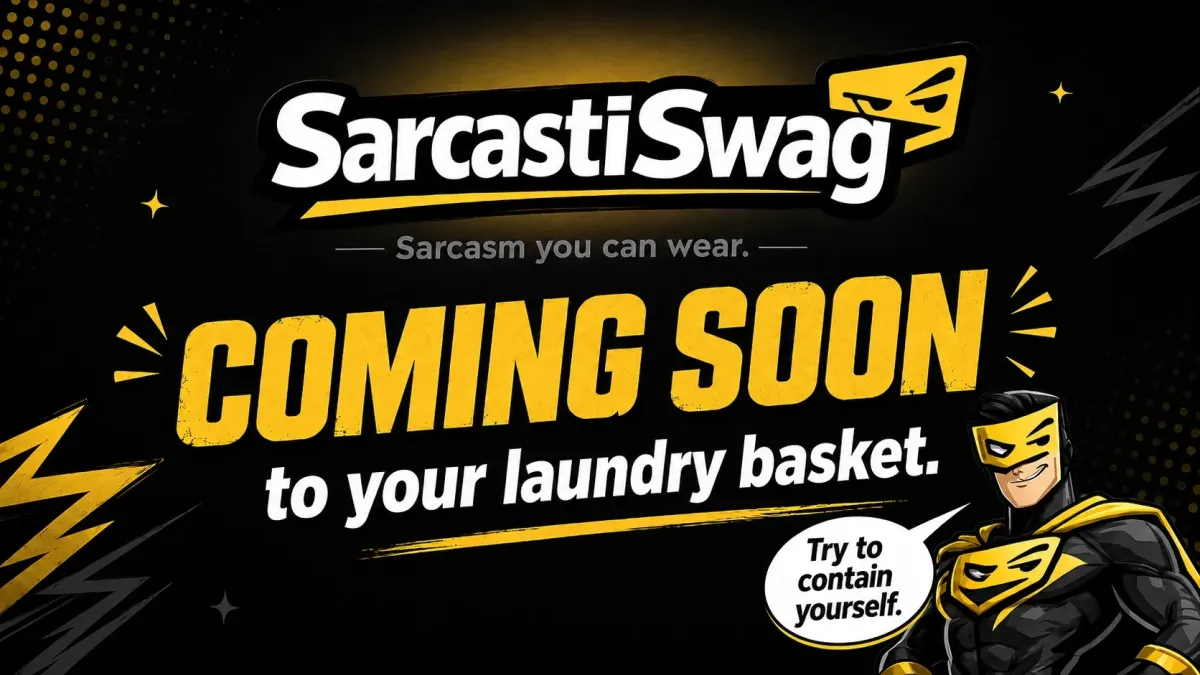 SarcastiSwag — Sarcasm you can wear. Coming soon to your laundry basket.