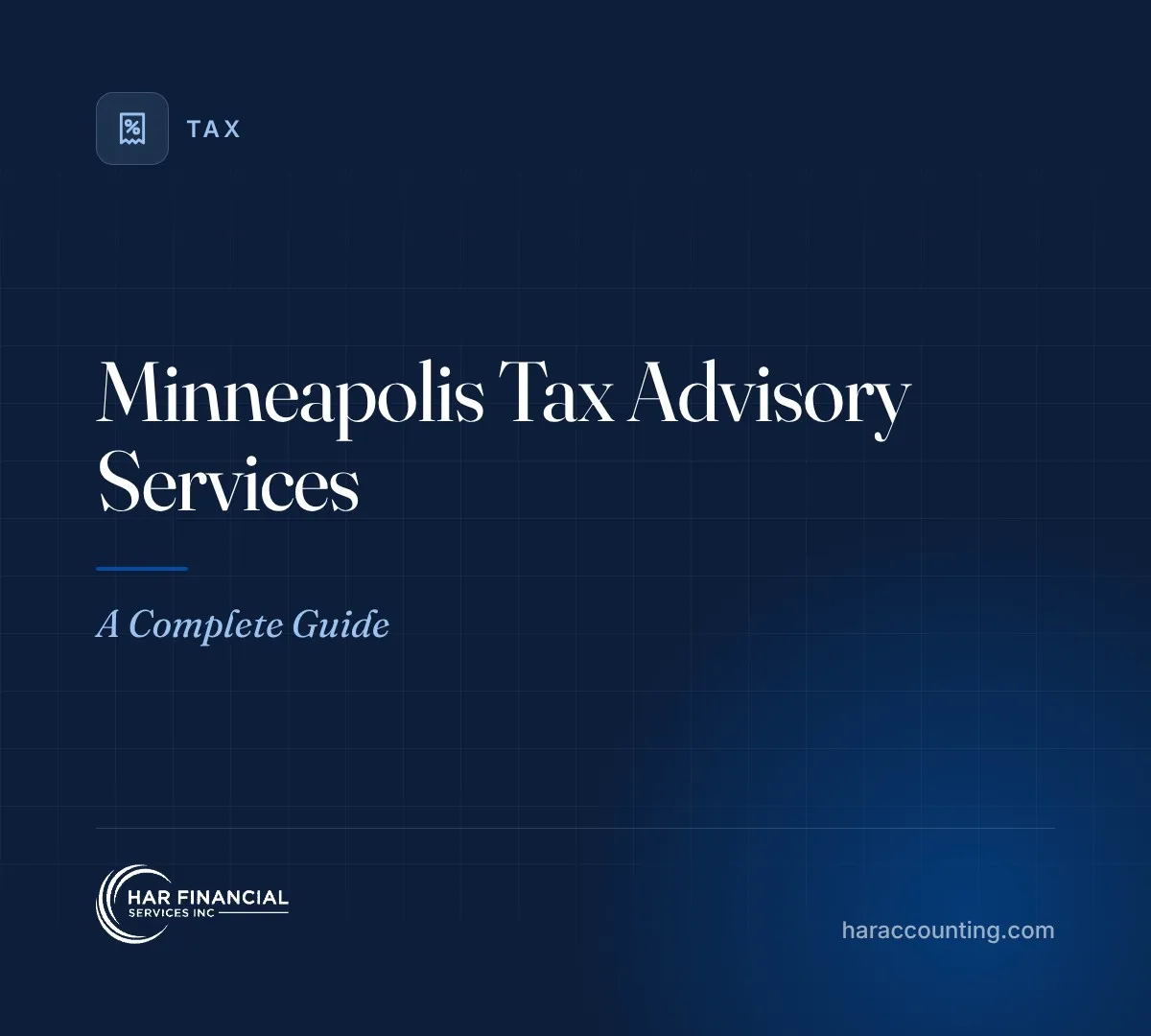 Minneapolis Tax Advisory Services: A Complete Guide