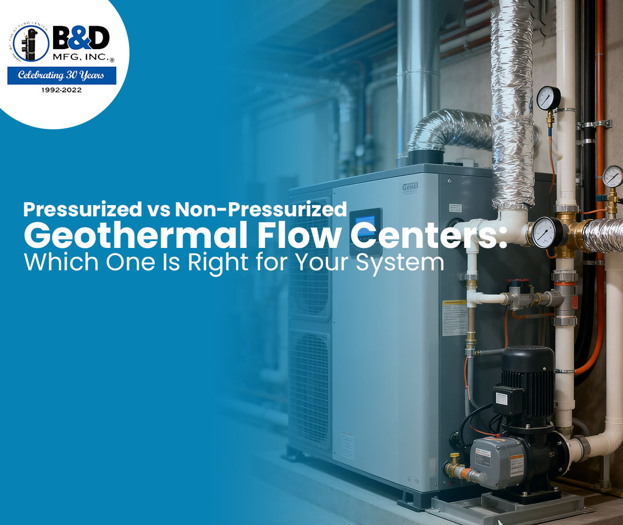 Pressurized vs Non-Pressurized Geothermal Flow Centers | Complete Guide