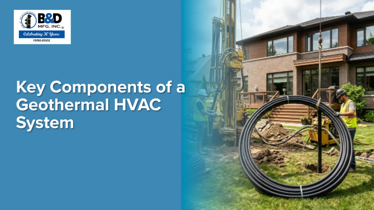 Key Components of a Geothermal HVAC System | B&D Mfg., Inc.