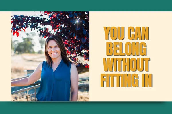 You Can Belong Without Fitting In