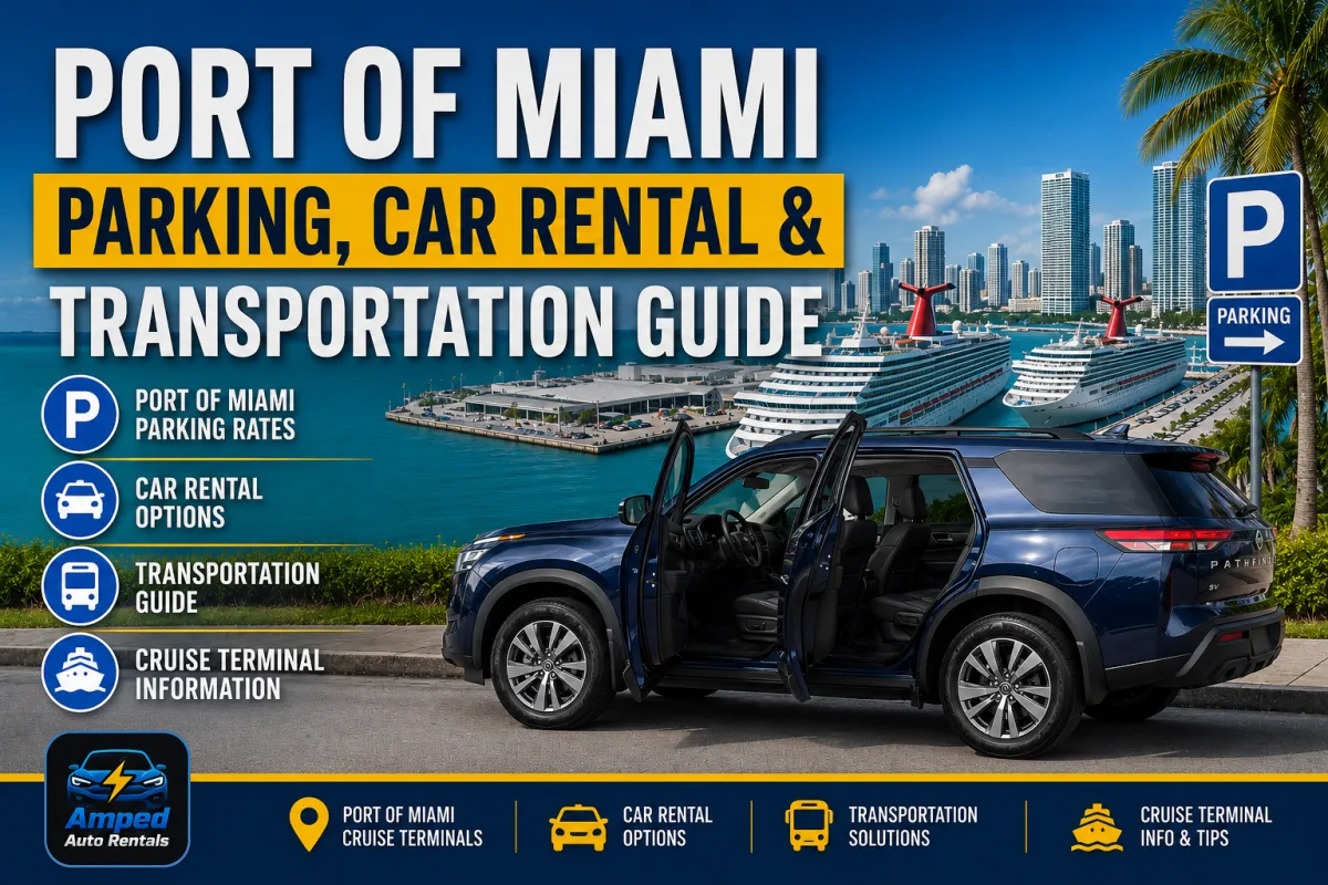Port of Miami parking, car rental and transportation guide — cruise terminals with rental vehicle delivery by Amped Auto Rentals