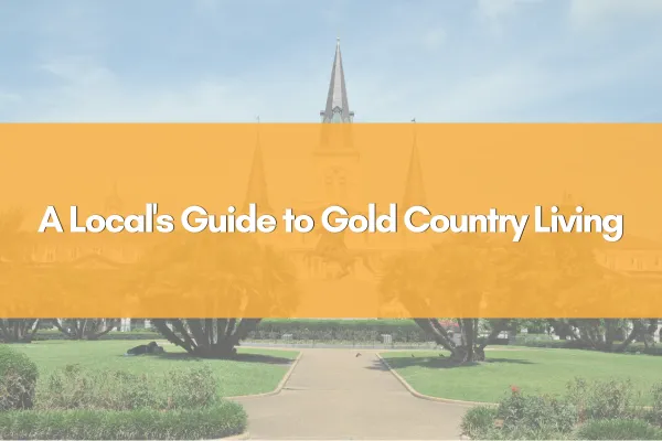 A Local's Guide to Gold Country Living