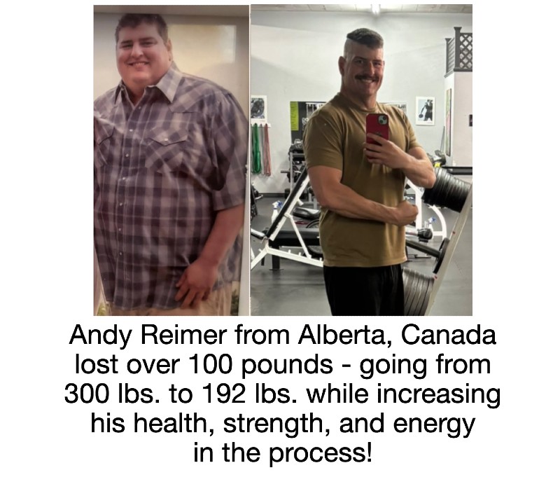 Andy Reimer followed the program and lost over 100 pounds.