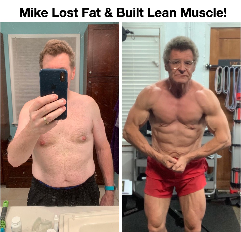 Mike lost fat and built muscle!