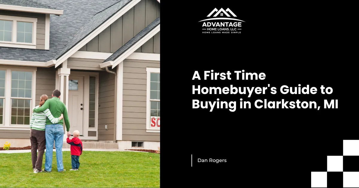 A First Time Homebuyer's Guide to Buying in Clarkston, MI