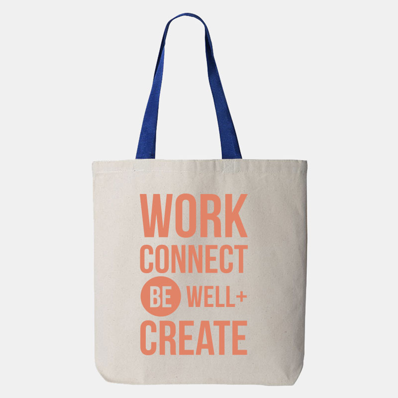 work, connect, be well and create tote bag