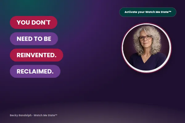 Becky Randolph, confidence coach for women over 45, next to bold pink and purple pill text reading "You Don't Need to Be Reinvented. Reclaimed." — a blog about midlife reinvention and reclaiming who you already are