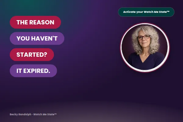 Becky Randolph, confidence coach for women over 45, next to bold pink and purple pill text reading "The Reason You Haven't Started? It Expired." — a blog about finally taking action on a long-held dream or goal