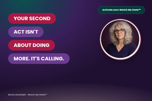 Becky Randolph, confidence coach for women over 45, next to bold pink and purple pill text reading "Your Second Act Isn't About Doing More. It's Calling." — a blog about recognizing when your priorities are shifting after 45