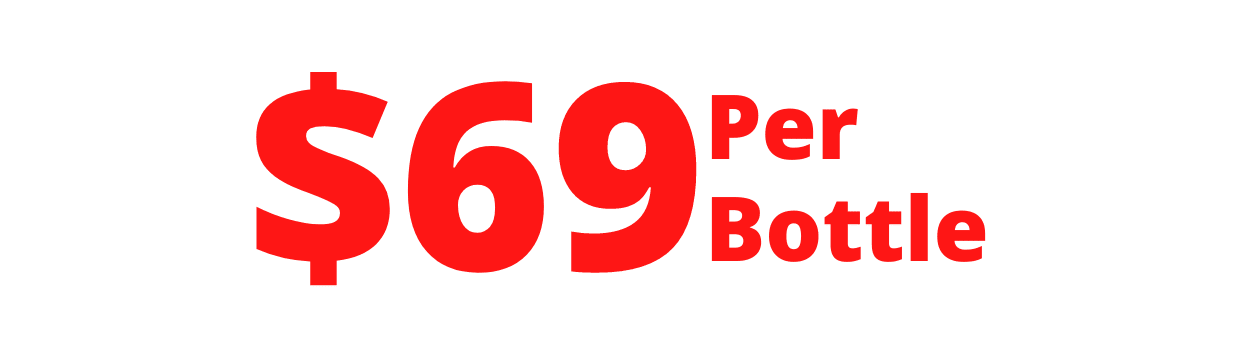 $69 Per Bottle