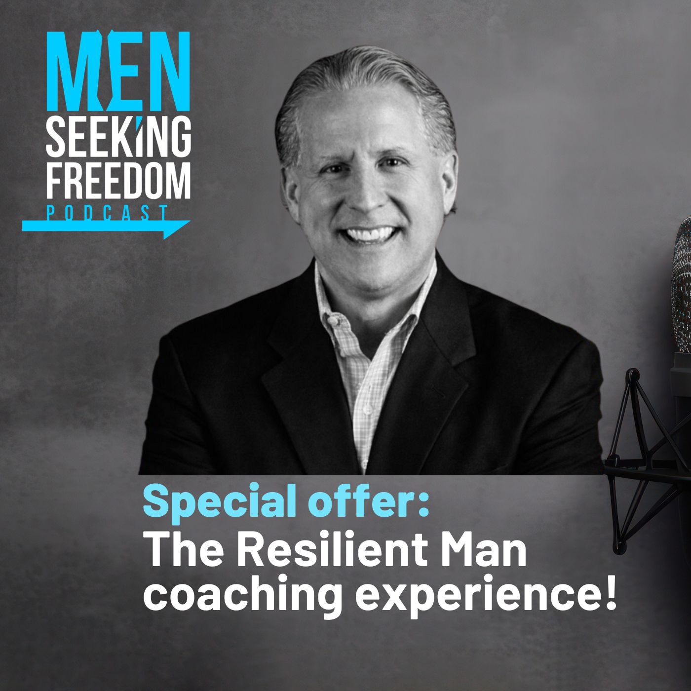 Coaching Offer: The Resilient Man, Ep. 21