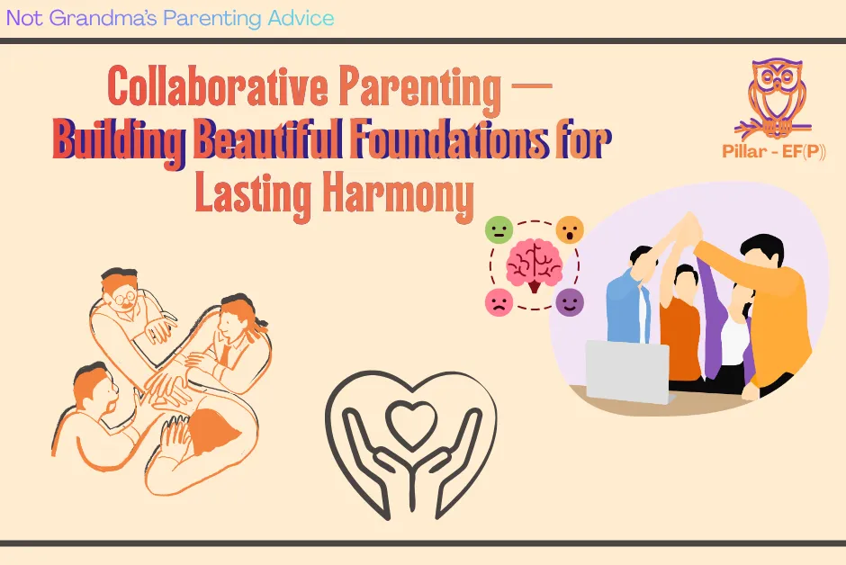 Collaborative Parenting — Building Beautiful Foundations for Lasting Harmony