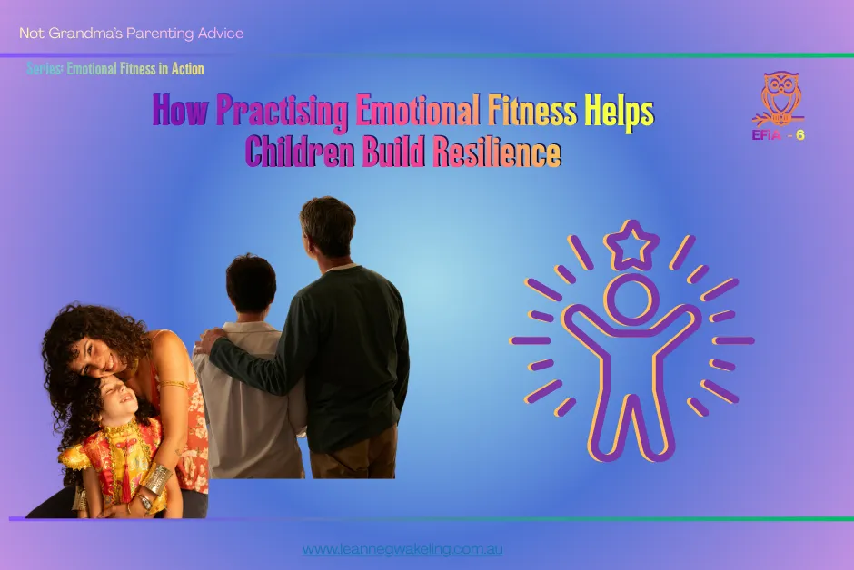 Why Practising Emotional Fitness Helps Children Build Resilience