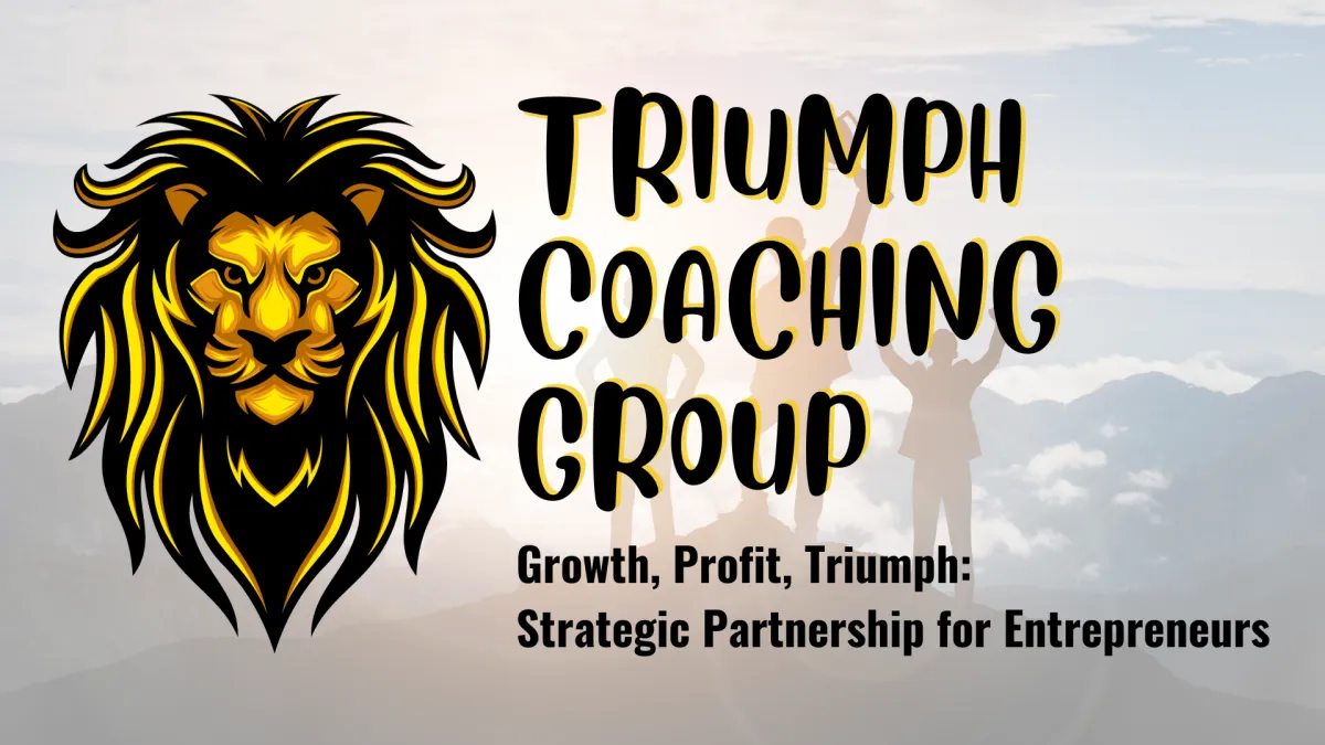 Triumph Coaching Group, business coaching and partners for Entreprenuers