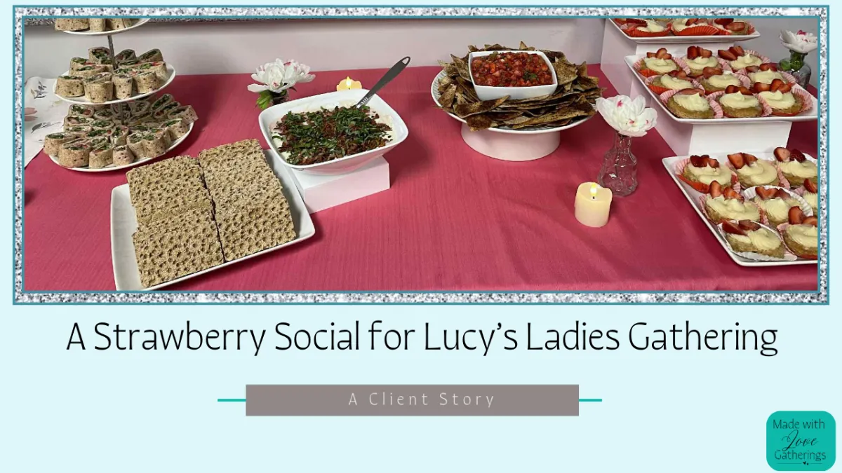 Client Story: A Strawberry Social for Lucy’s Ladies Gathering