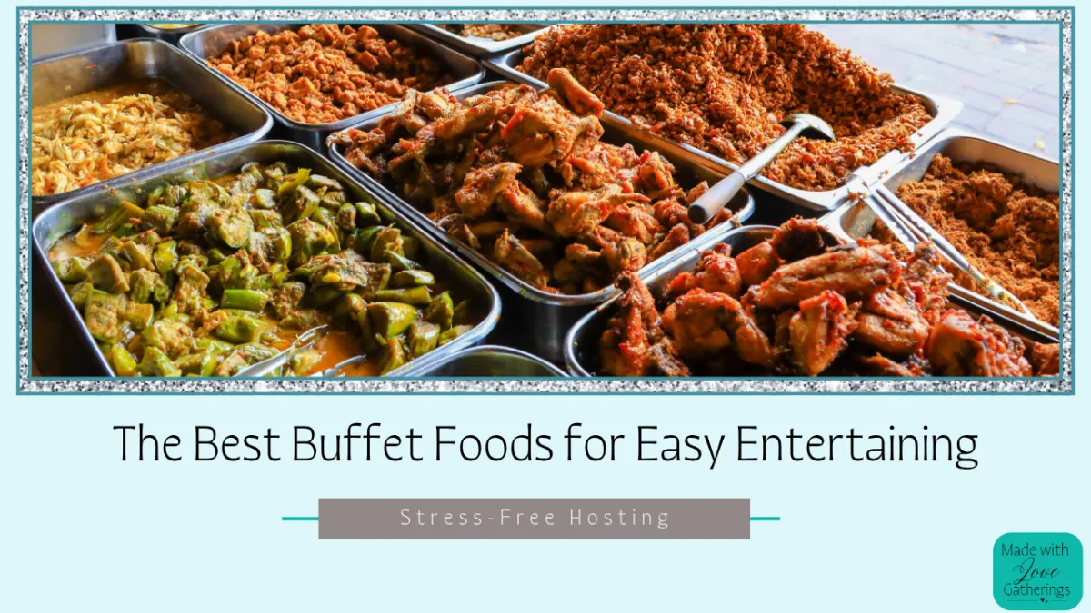 The Best Buffet Foods for Easy Entertaining and Stress-Free Hosting