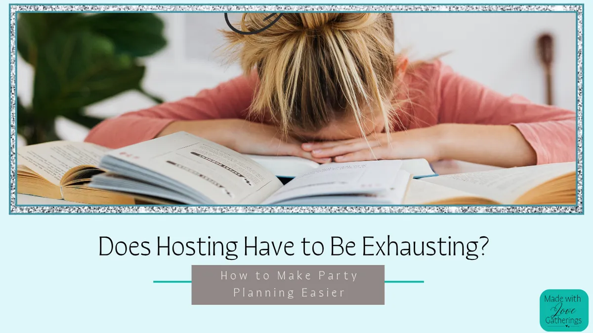 Does Hosting Have to Be Exhausting? How to Make Party Planning Easier