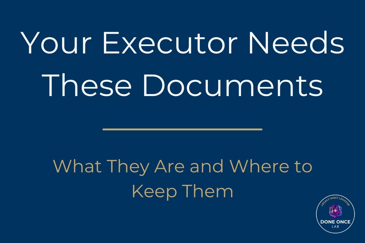 What documents does an executor need — Done Once Lab guide