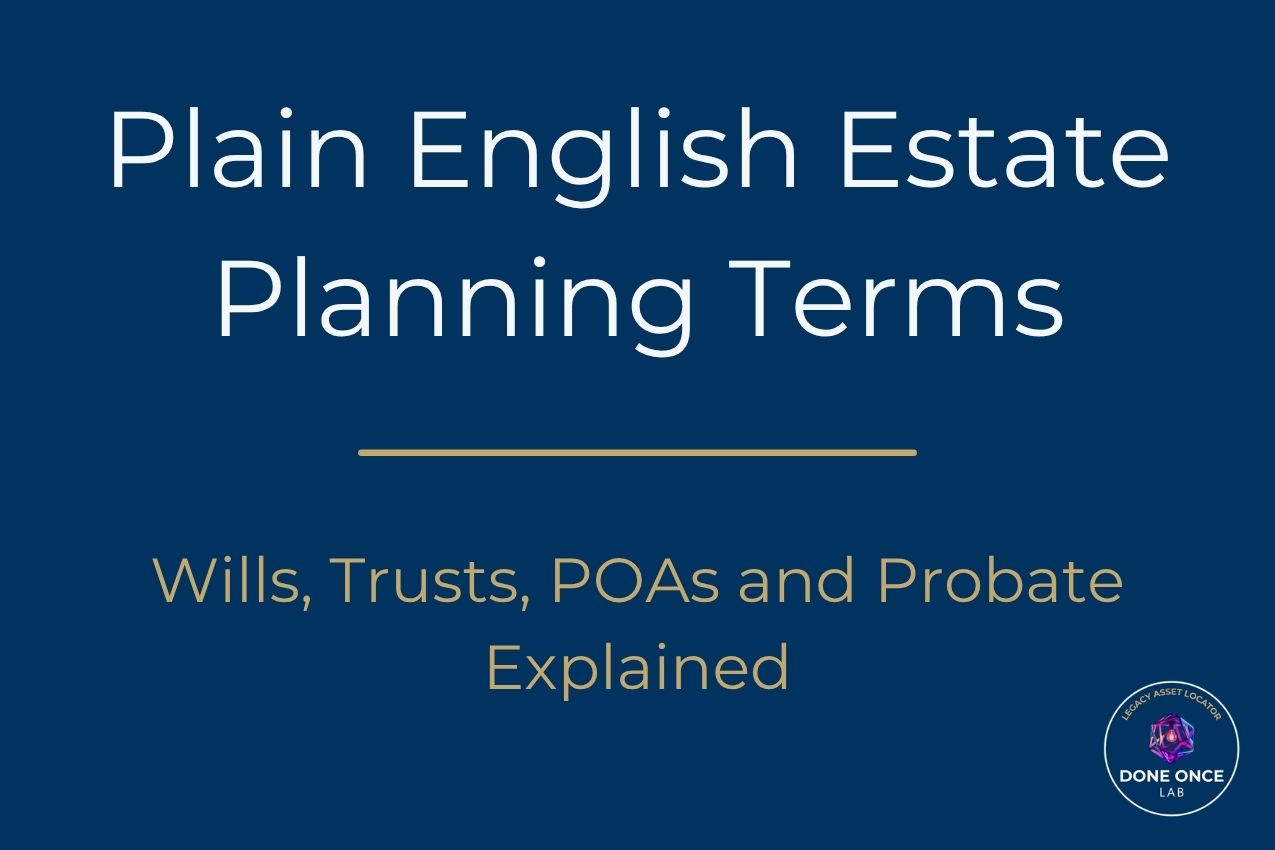 Estate planning terms explained in plain English — Done Once Lab guide