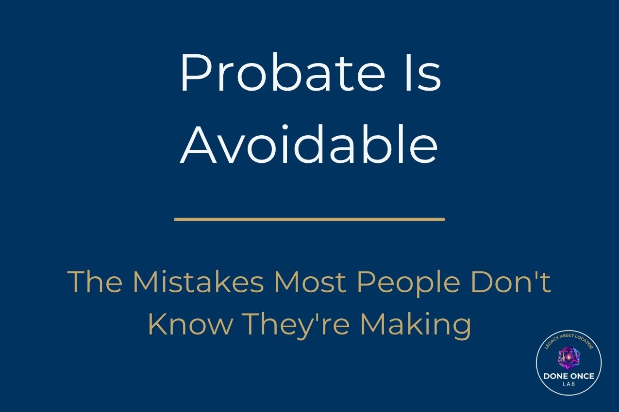 How to avoid probate mistakes — Done Once Lab guide