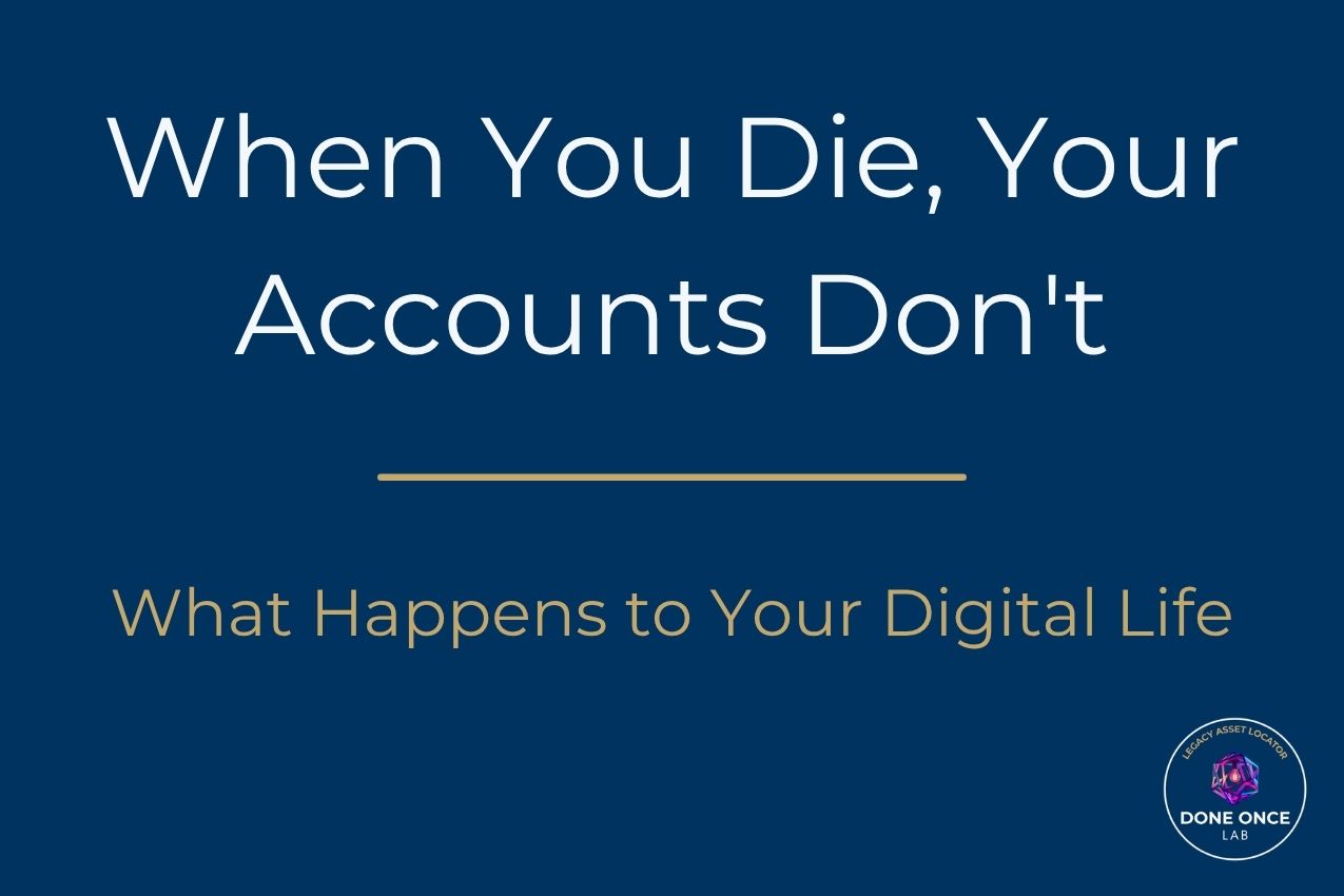 What happens to digital accounts when you die — Done Once Lab guide