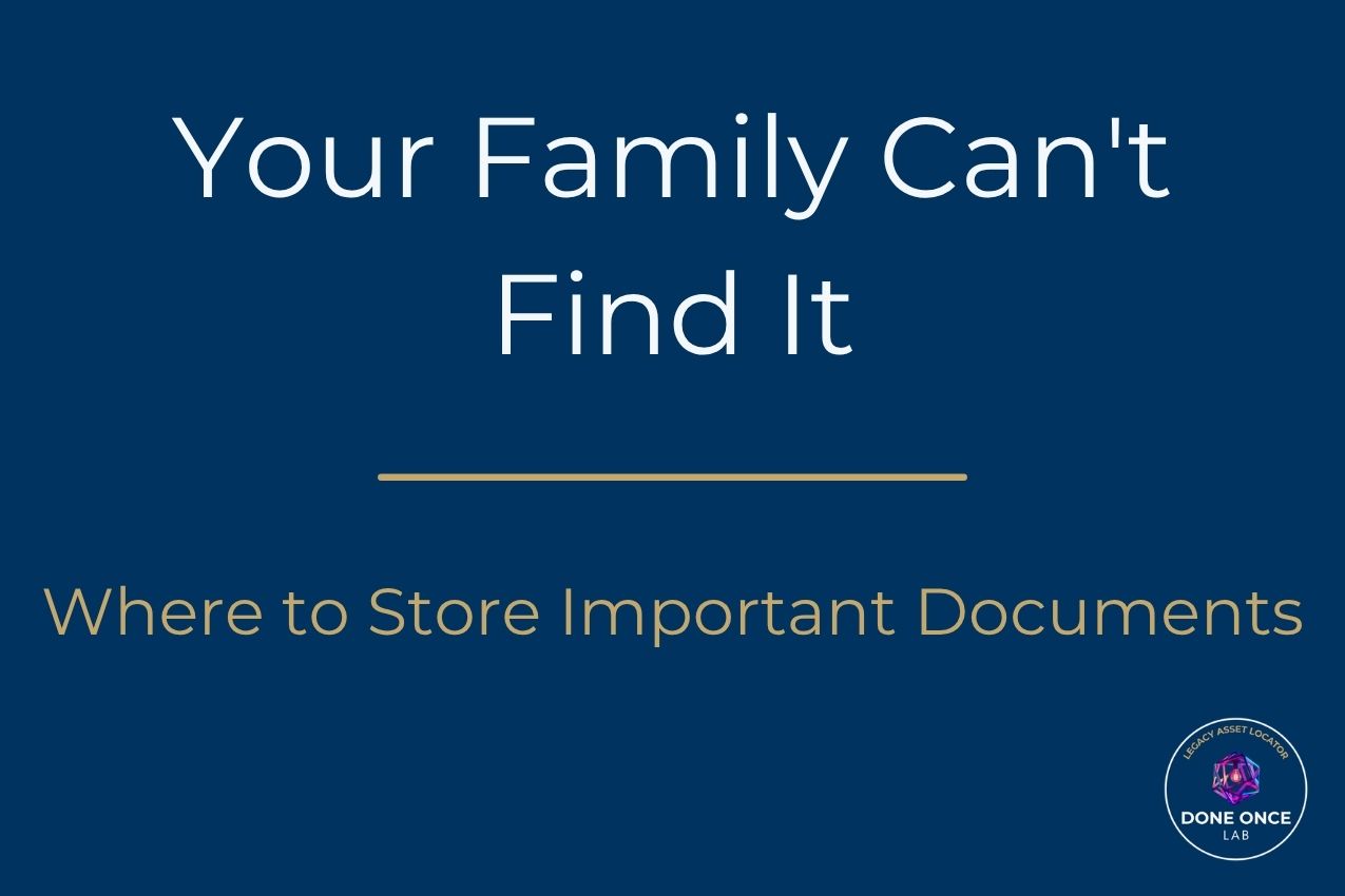 Where to store important documents so your family can find them — Done Once Lab guide