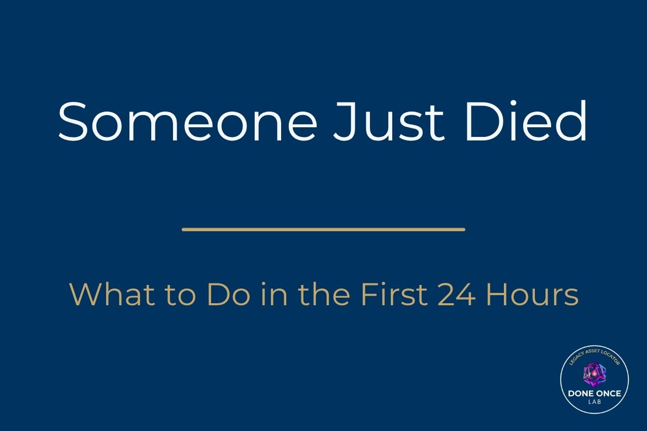 What to do in the first 24 hours after someone dies — Done Once Lab guide