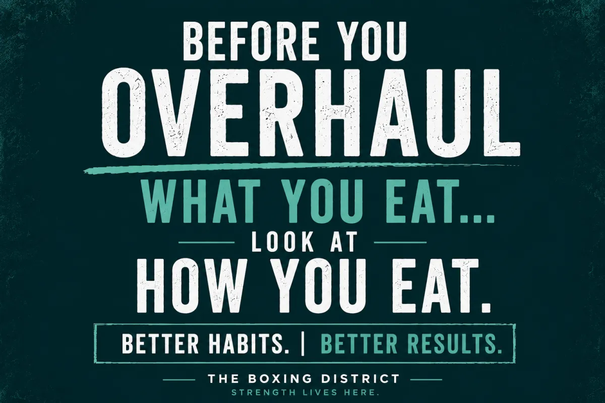 Before You Overhaul WHAT You Eat… Look at HOW You Eat