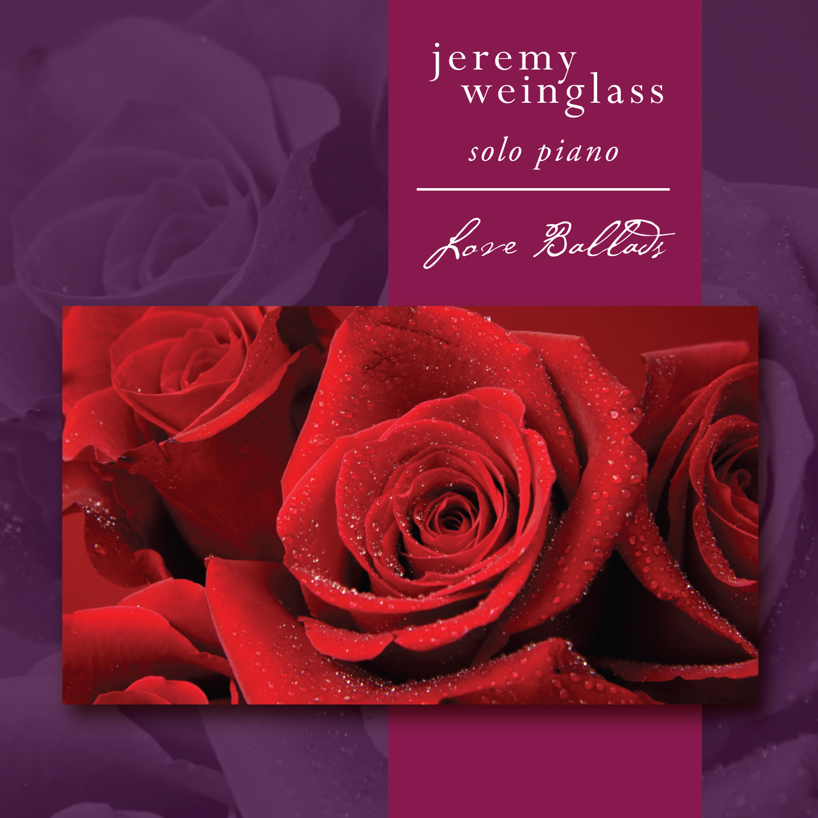 Love Ballads album cover — solo piano by Jeremy Weinglass