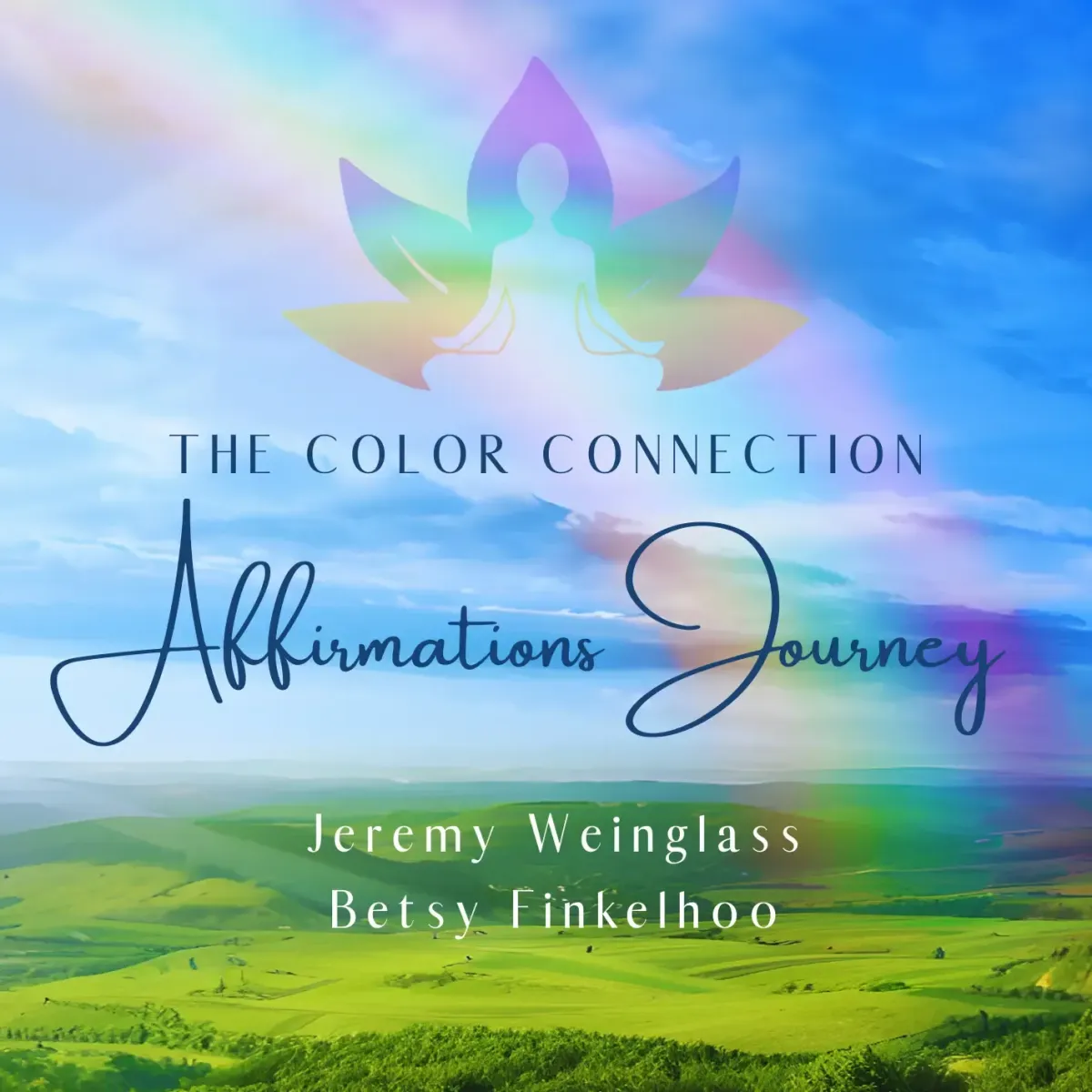 The Color Connection Affirmations Journey album cover - music by Jeremy Weinglass affirmation spoken by Betsy Finkelhoo