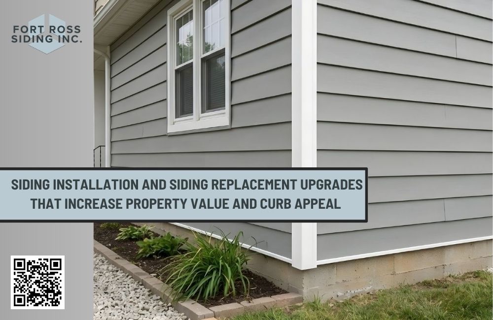 Siding Installation and Siding Replacement Upgrades That Increase Property Value and Curb Appeal