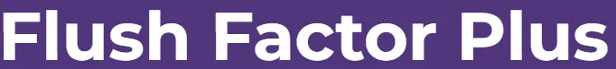 Flush Factor Plus