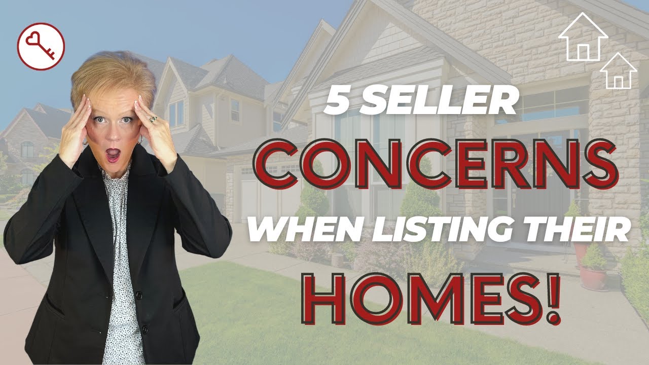 5 Concerns for Sellers in this Market