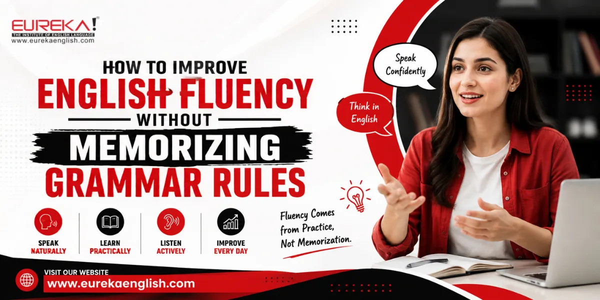How to Improve English Fluency Without Memorizing Grammar Rules | Practical Spoken English Guide by Eureka English