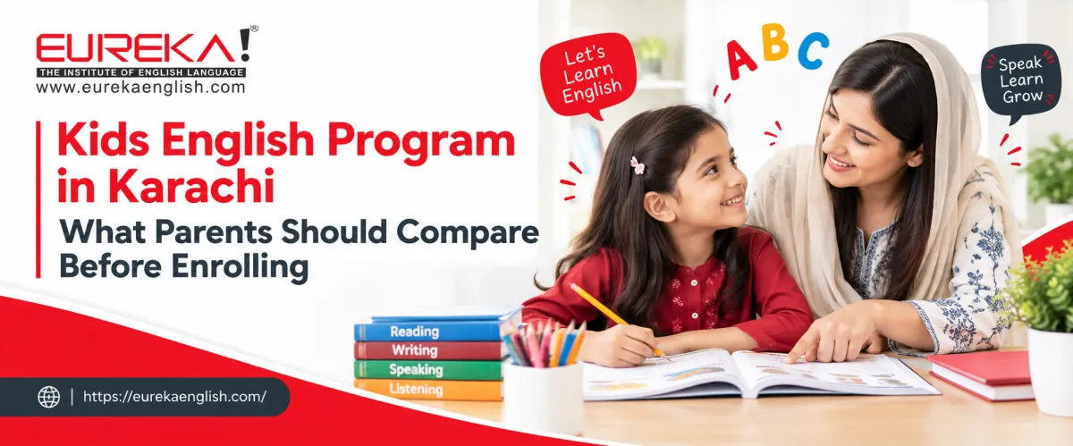 Kids English Program in Karachi: What Should Parents Compare Before Enrolling eureka english 
