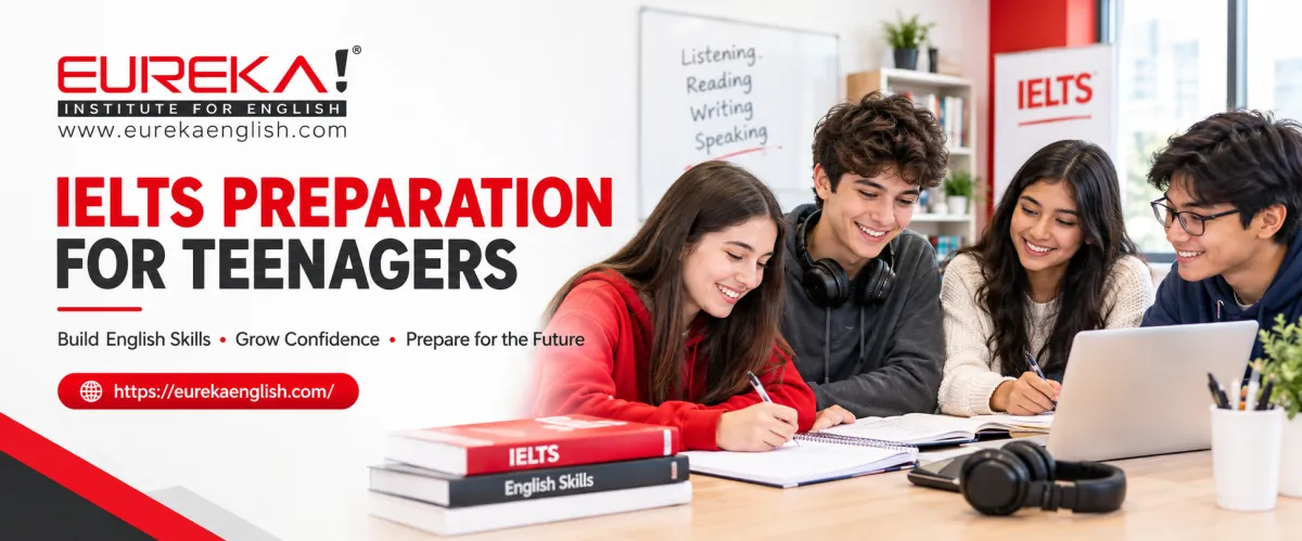 IELTS Preparation for Teenagers: A Beginner’s Guide for Students Eureka english 