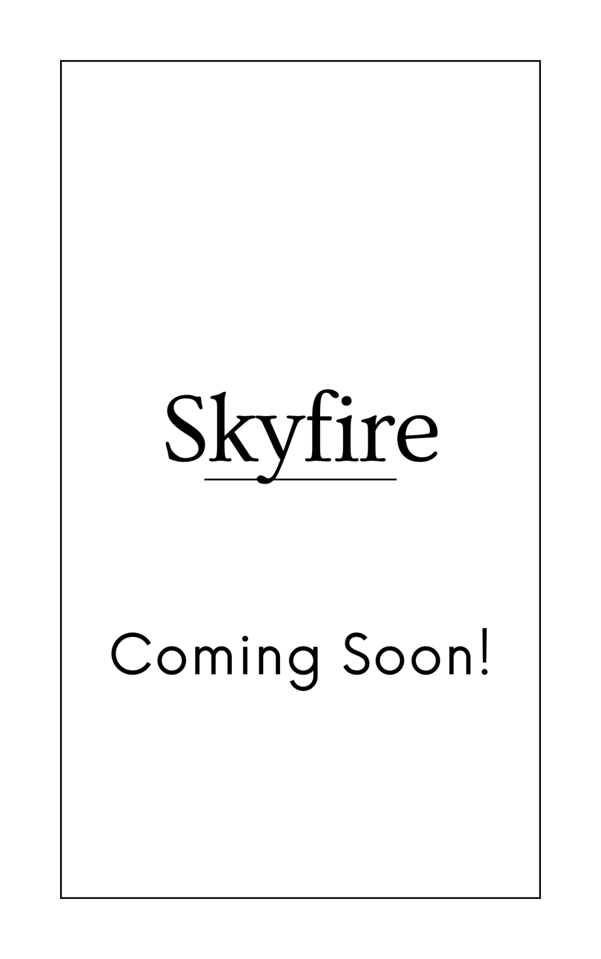 Blank, white book cover with the Ttitle "Skyfire" in the center and then underneath it the text "Coming soon!