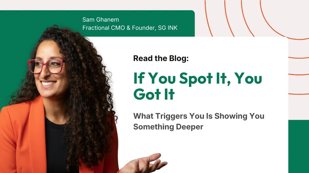 If You Spot It, You Got It: What Triggers You Is Showing You Something Deeper